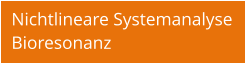 Nichtlineare Systemanalyse Bioresonanz