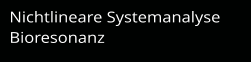 Nichtlineare Systemanalyse Bioresonanz