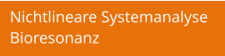 Nichtlineare Systemanalyse Bioresonanz