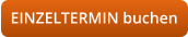 EINZELTERMIN buchen