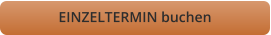 EINZELTERMIN buchen