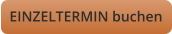 EINZELTERMIN buchen